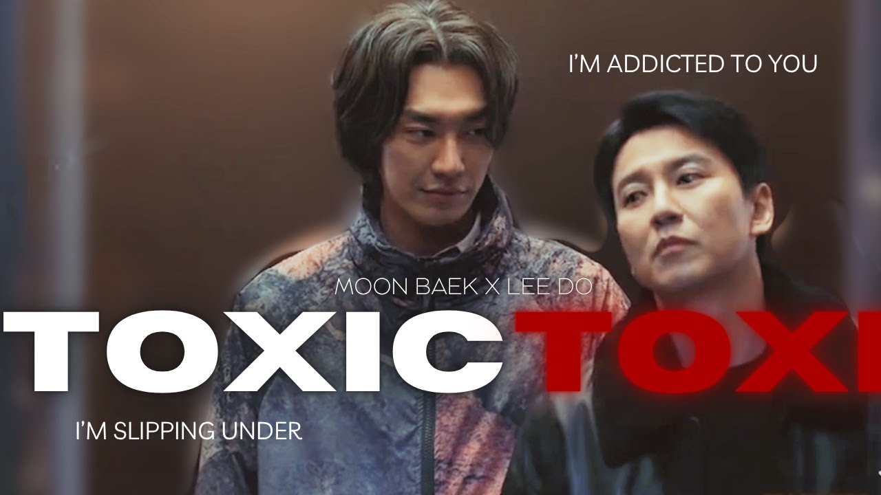 Trigger - Toxic (moon baek x lee do)