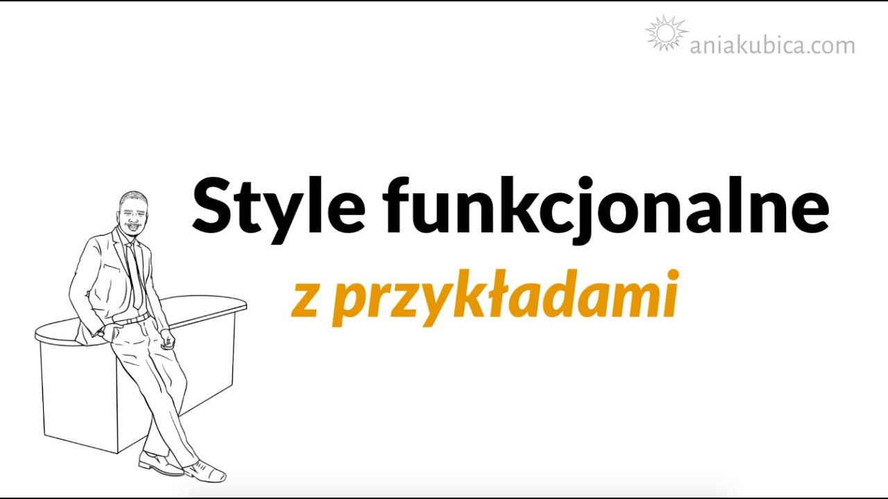 Style funkcjonalne (styl potoczny, artystyczny, naukowy, publicystyczny, urzędowy)