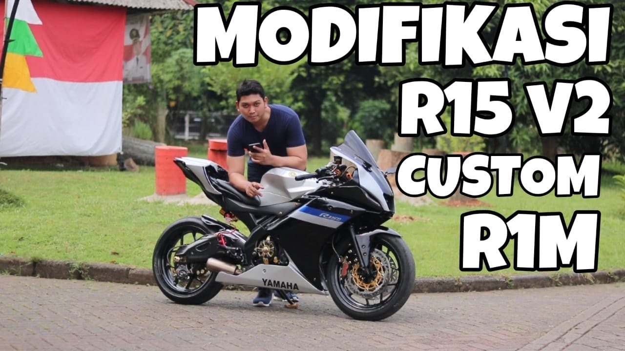 MODIFIKASI YAMAHA R15 V2 CUSTOM YAMAHA R1M - AUTO MOGE LOOK GANTENG