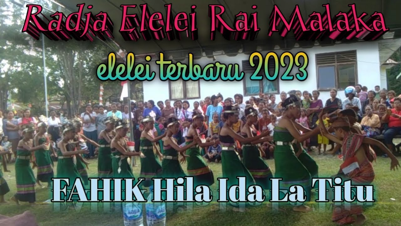 RADJA ELELEI RAI MALAKA || FAHIK IDA LA TITU || Terbaru 2023