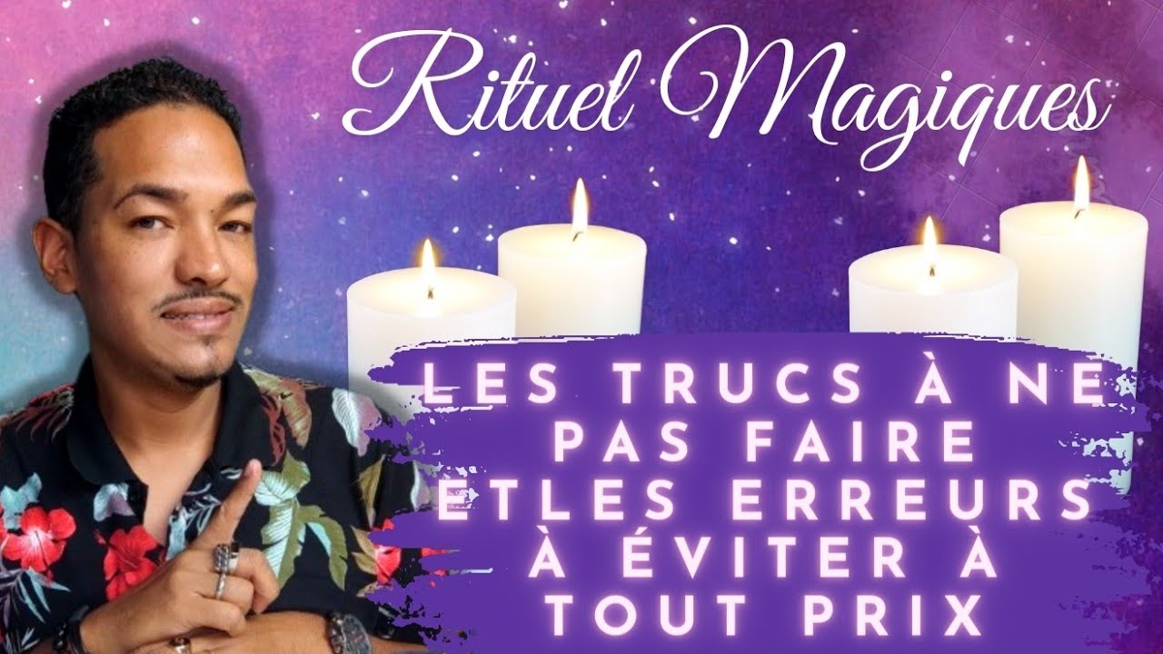 Rituels Magiques 🔮🕯️Les Trucs à Ne Pas Faire et les erreurs à éviter à tout prix ✨ #rituelmagique