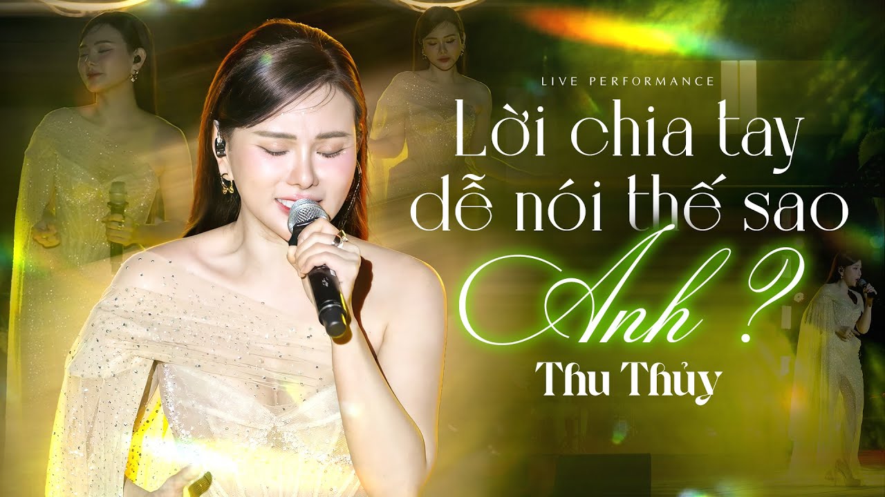 LỜI CHIA TAY DỄ NÓI THẾ SAO ANH - THU THỦY Bất Ngờ 