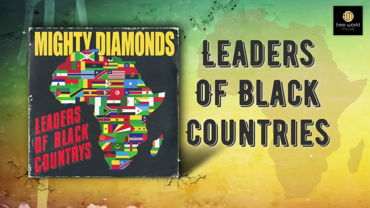 Leaders Of Black Countries - The Mighty Diamonds