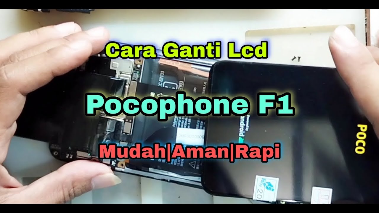 Cara Ganti Lcd Xiaomi Pocophone F1 Dengan Mudah, Rapi, dan Aman|| Phocophone F1 Replacement Lcd