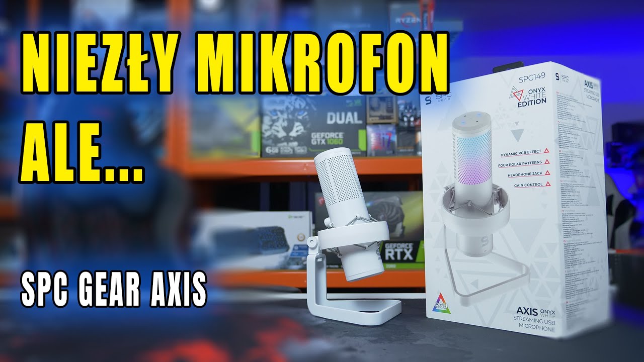 SPC Gear AXIS Onyx Edition - test mikrofonu dla streamer&oacute;w, choć nie tylko.
