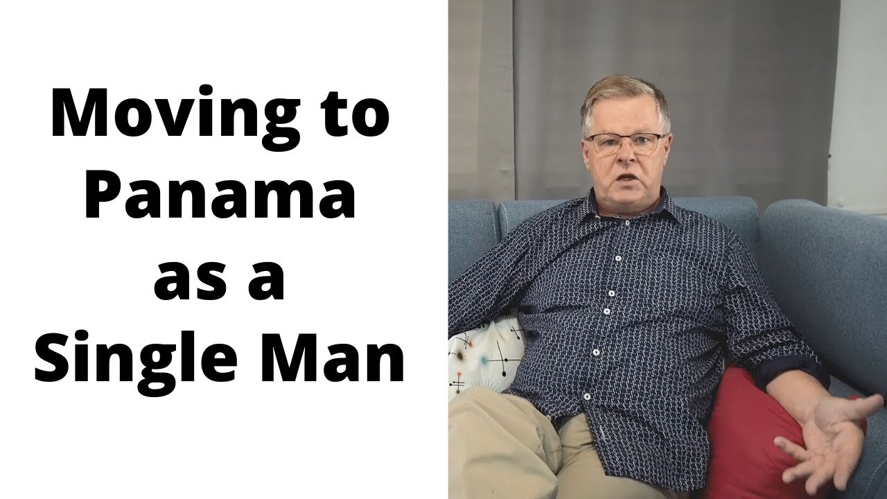 Moving to Panama as a Single Man