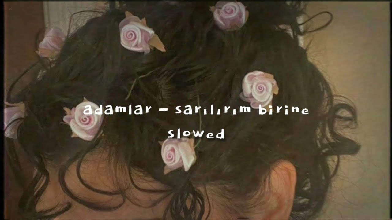 adamlar - sarılırım birine (slowed down)༄