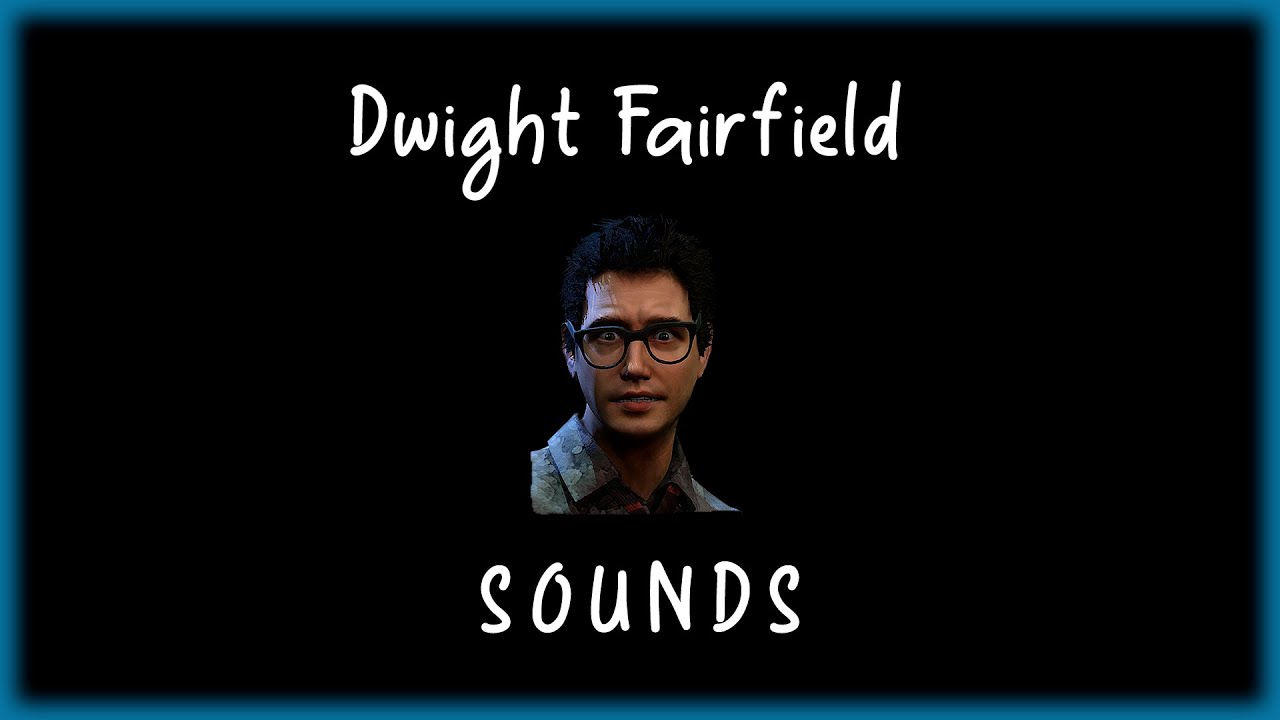 Dead by Daylight - Dwight Fairfield sounds