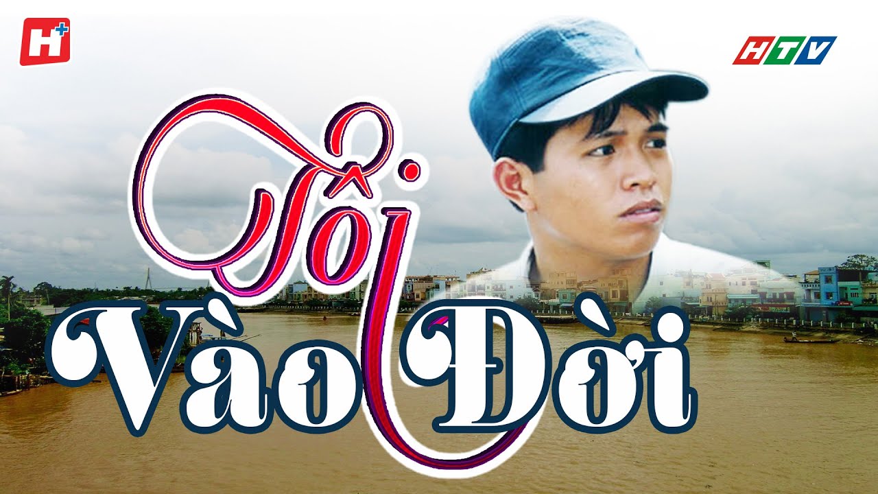 Tôi Vào Đời | HTV Phim Xưa Việt Nam Hay Nhất 1999