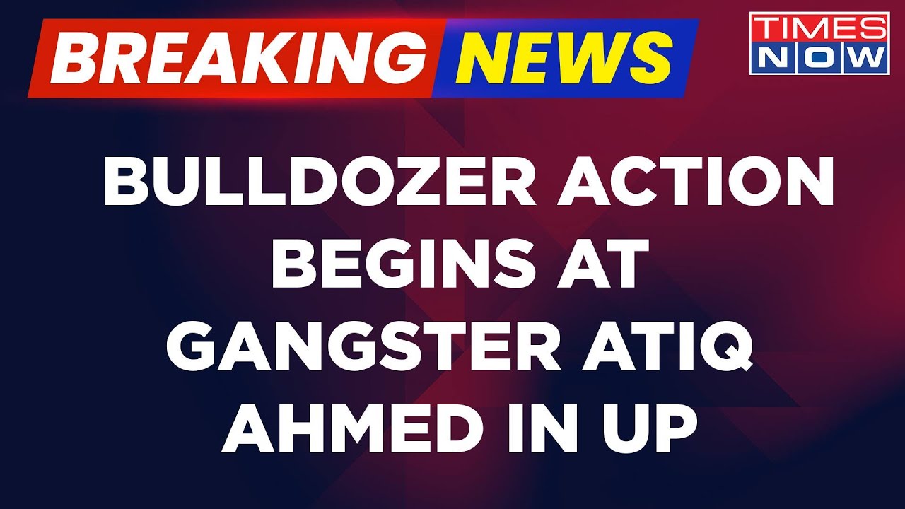 Breaking News |  Yogi Govt Begins 'Bulldozer Action' Against Gangster Atiq Ahmed In UP | Times Now