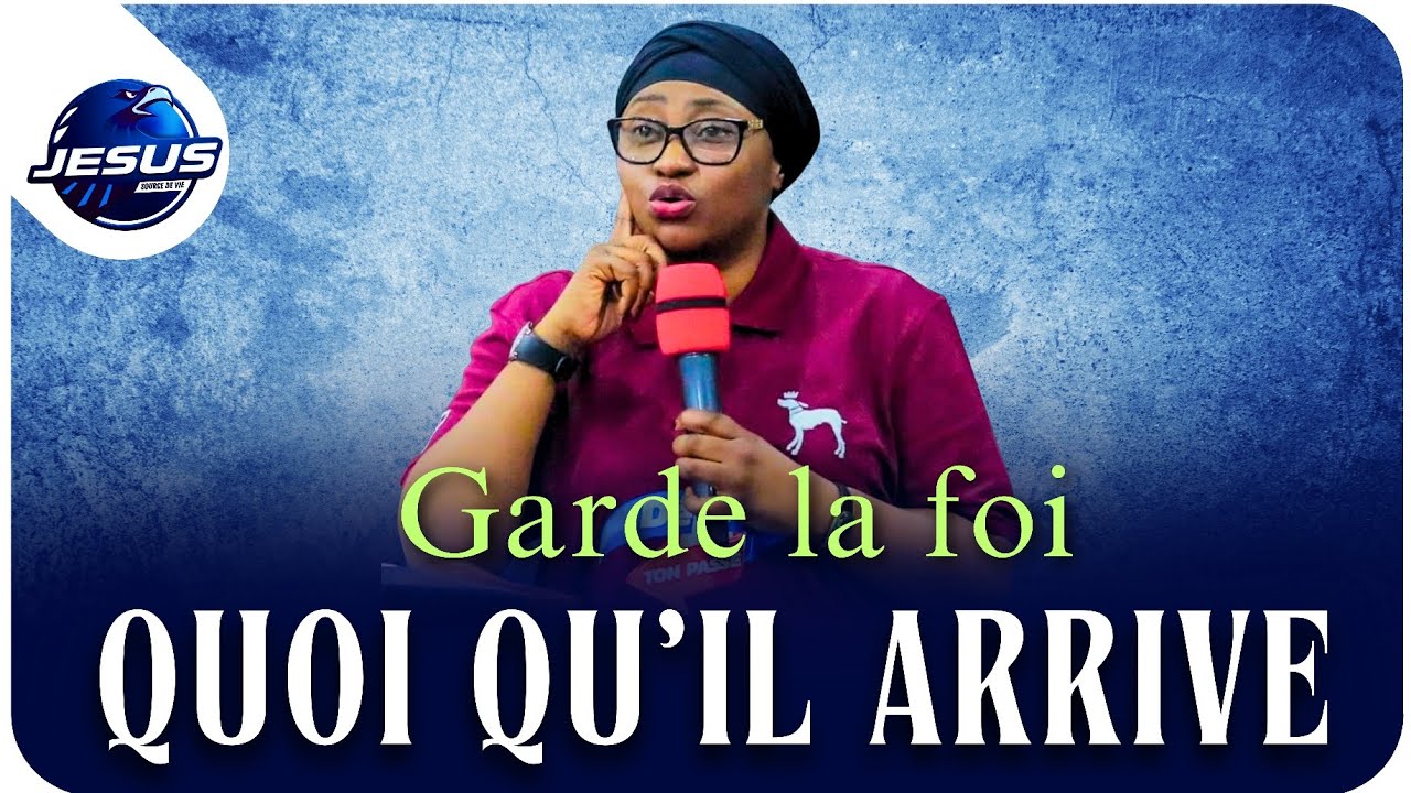 Pasteur joelle Kabasele : Garde la foi quoi qu'il arrive 