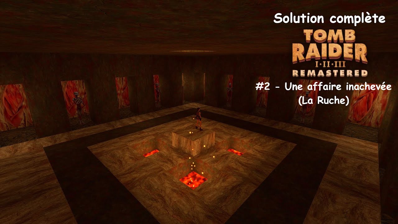 Tomb Raider I Remastered - #2 - Une affaire inachevée - La Ruche - Solution complète FR
