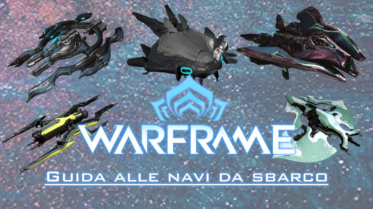 WARFRAME ITA - Guida alle navi da sbarco