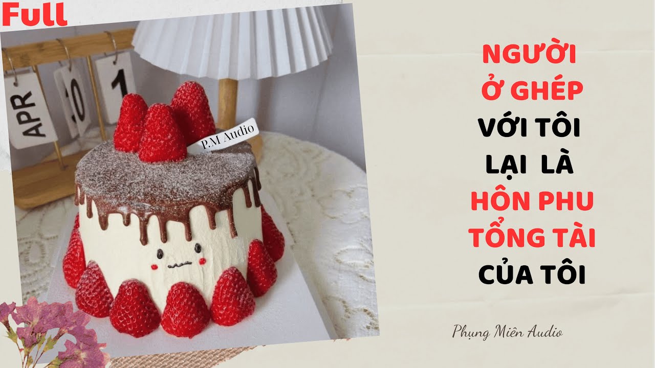 [Truyện Audio] | Người Ở Ghép Là Vị Hôn Phu Tổng Tài Của Tôi | Phụng Miên Audio #audio #truyenaudio