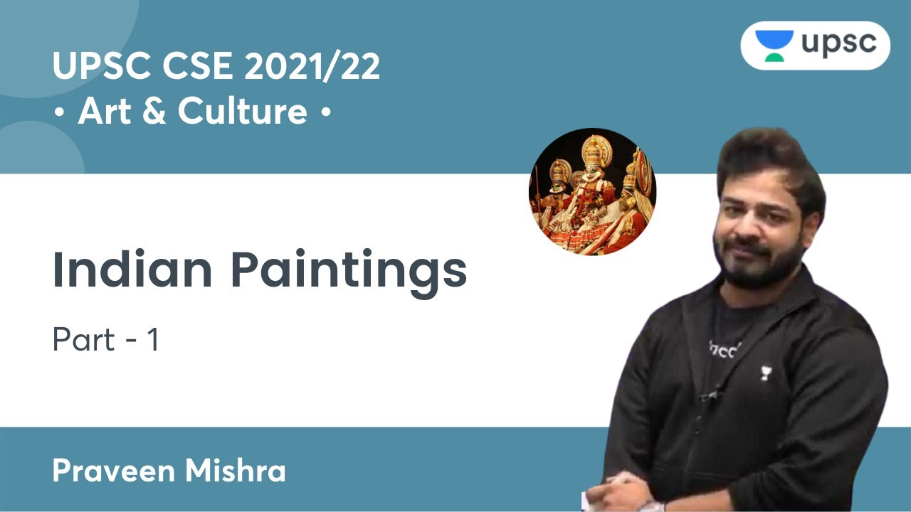 Indian Paintings | Art & Culture for UPSC CSE/IAS 2022/2023 | By Praveen Mishra Sir