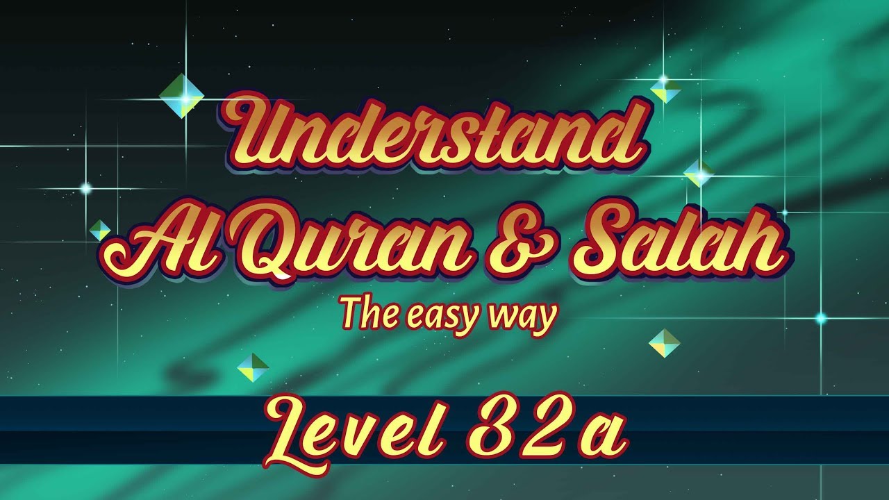 32a | Understand Quran and Salaah Easy Way | Surah ikhlas - Part 02