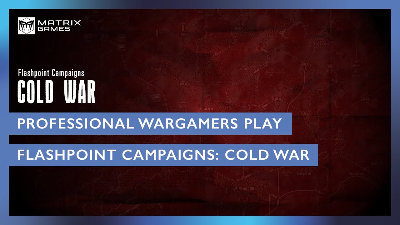 Flashpoint Campaigns: Cold War | Professional Wargamers Playsession