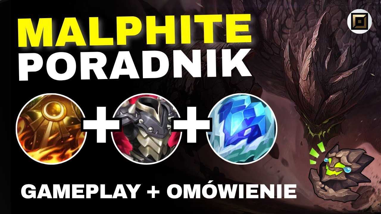 MALPHITE PORADNIK W SEZONIE 25 + Gameplay | MALPHITE GUIDE SEASON 25 - League of Legends