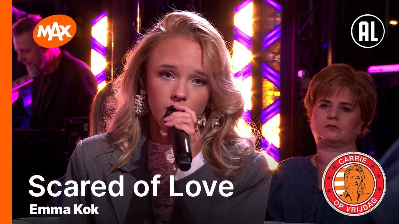 Emma Kok - Scared of Love | CARRIE OP VRIJDAG
