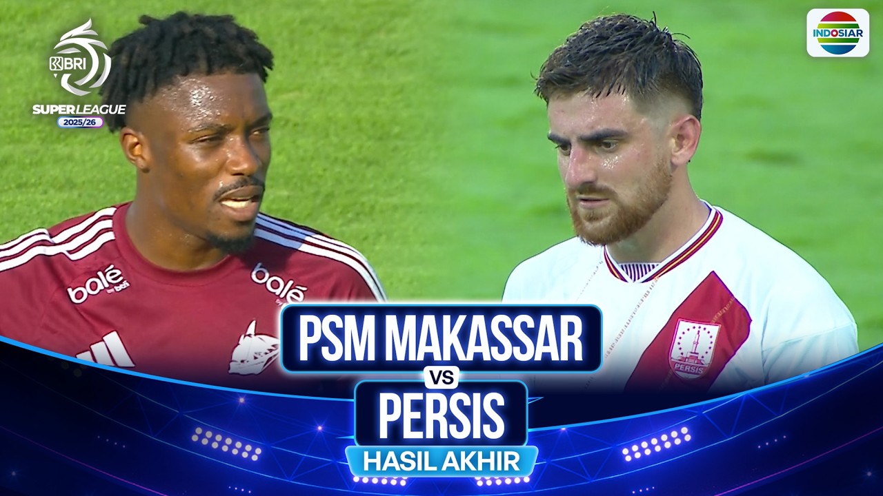 PSM Makassar vs Persis - Hasil Pertandingan | BRI Super League 2025/26