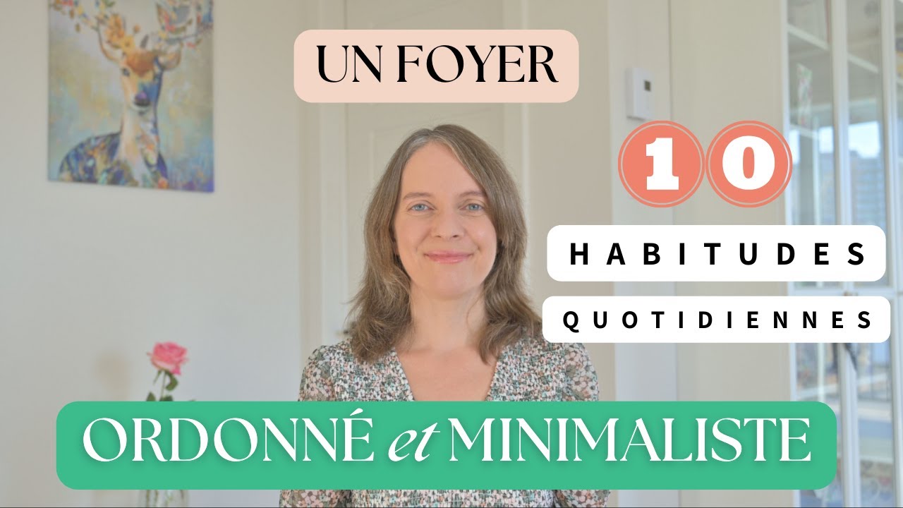 10 HABITUDES quotidiennes pour un foyer ORDONNÉ et MINIMALISTE
