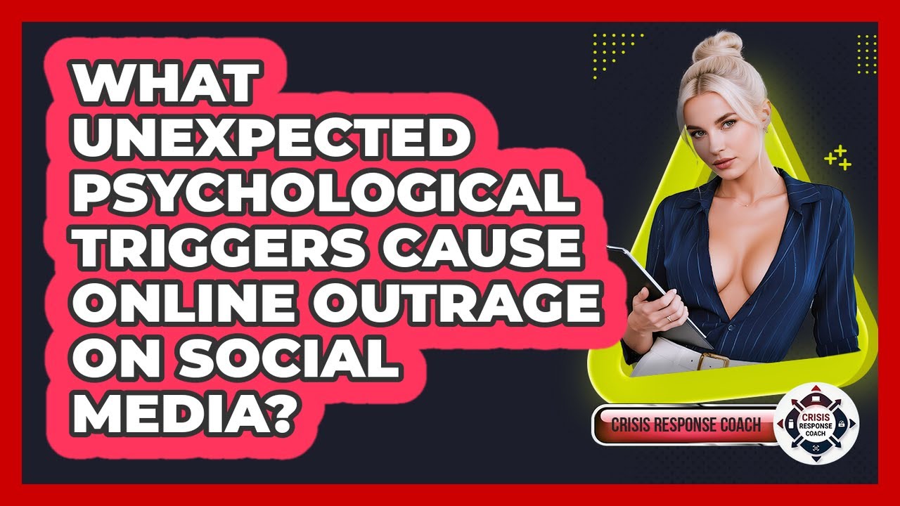 What Unexpected Psychological Triggers Cause Online Outrage On Social Media? - Crisis Response Coach