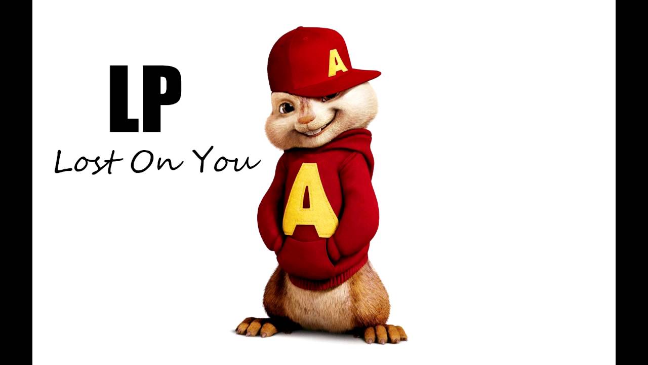 LP -  Lost On You  [ Chipmunks VERSION ]