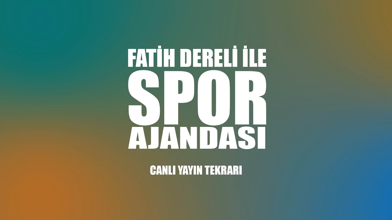 Fatih Dereli ile Spor Ajandası I Konuk Uğur Keskin I Canlı Yayın Tekrarı
