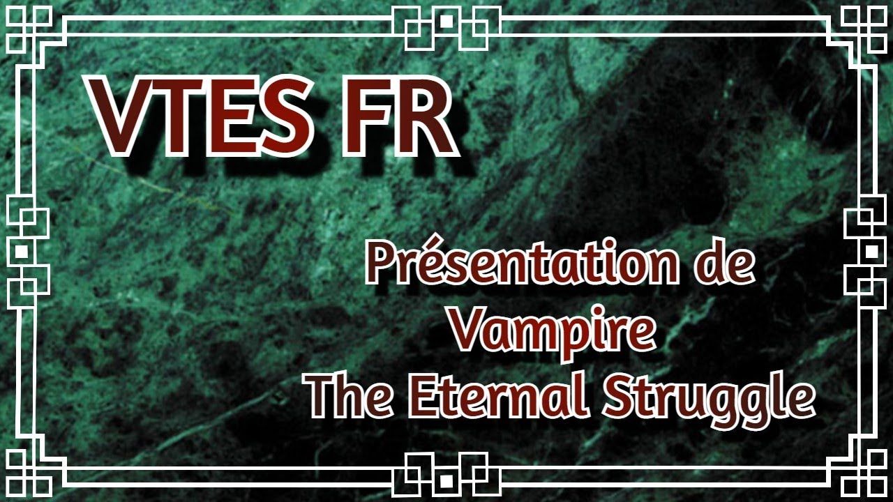 VTES : Pr&eacute;sentation de Vampire The Eternal Struggle.