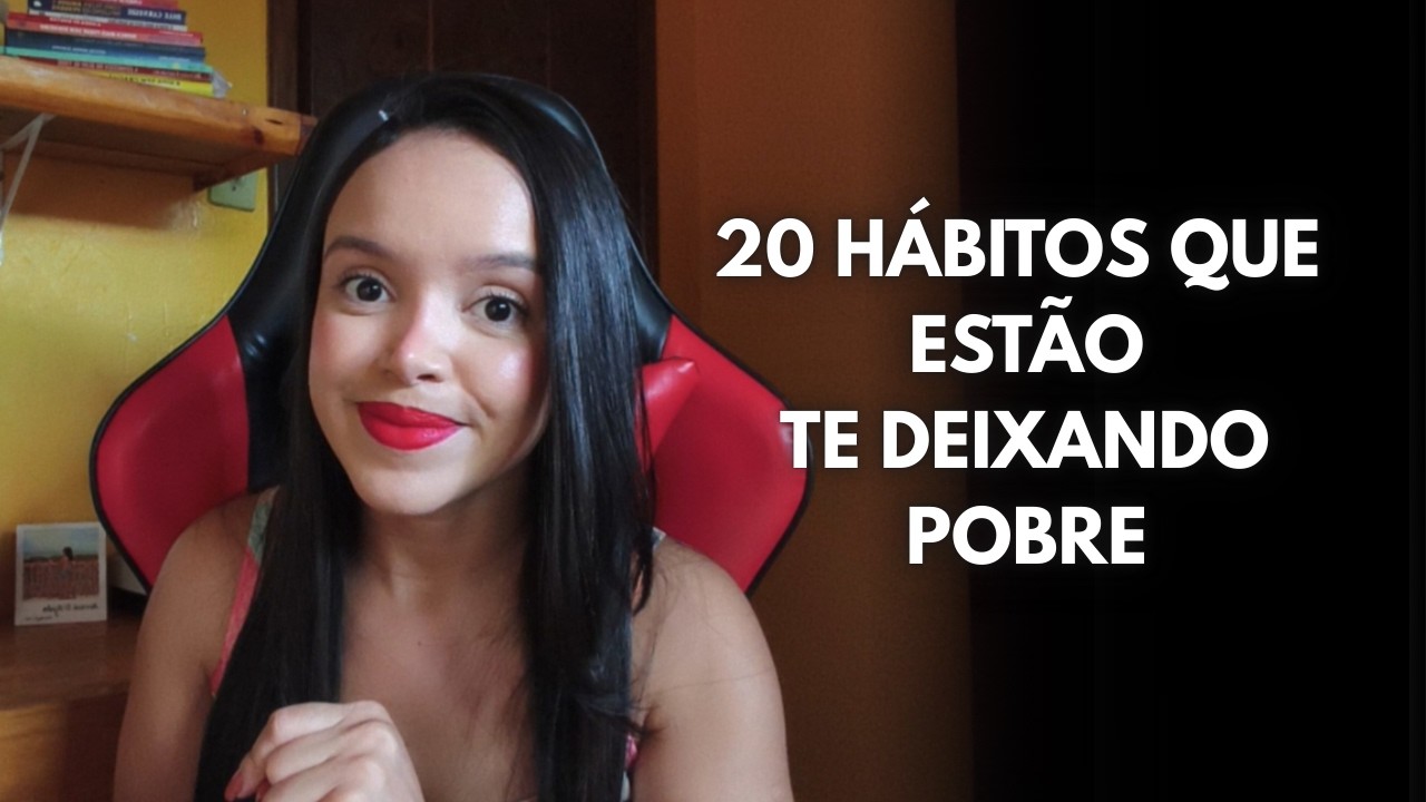 ELIMINE ESSES 20 HÁBITOS PARA PROSPERAR FINANCEIRAMENTE (Comece Pelo Mais Fácil!)