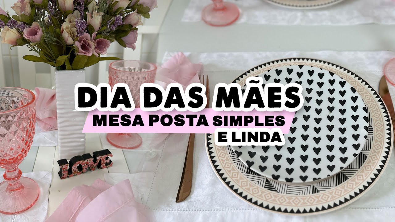 DIA DAS MÃES 2023 MESA POSTA SIMPLES E FÁCIL DE FAZER USANDO O QUE TENHO EM CASA #diadasmães