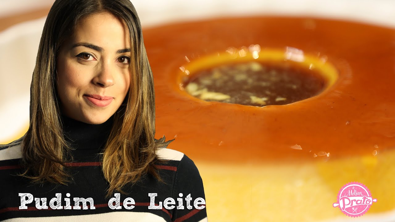 Pudim de Leite - O Melhor Prato