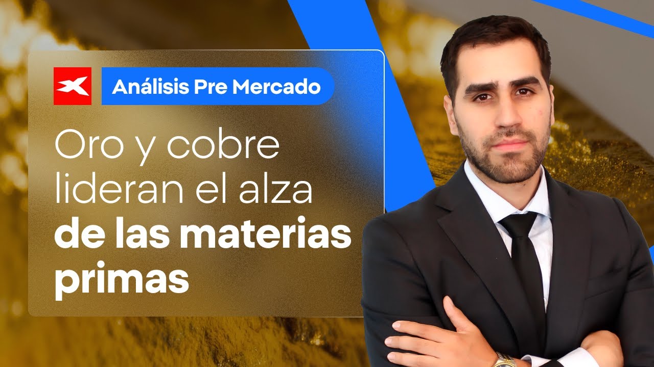 🔴 EN VIVO | PRE MERCADO | ORO Y COBRE lideran el alza de las materias primas