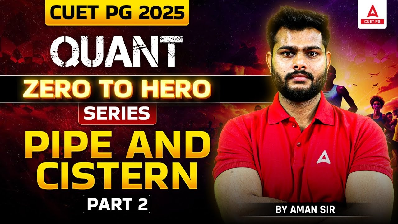 Pipe and Cistern for CUET PG 2025 Quantitative Aptitude | Part 2 | By Aman Sir