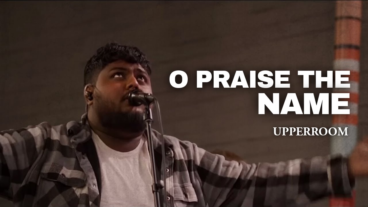 O Praise The Name - Joel Figueroa & Justus Tams l UPPERROOM