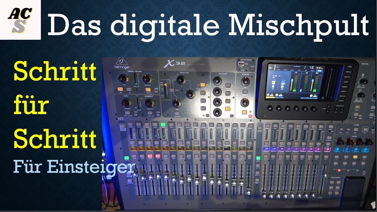 Digital Mischpult lernen für Einsteiger am Beispiel Behringer X32 | Von Anfang an | Teil 1