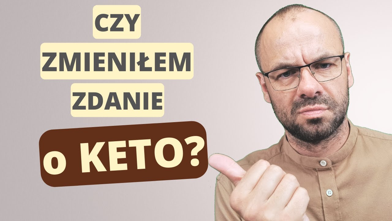 Czy zmieniłem zdanie o diecie KETOGENICZNEJ?