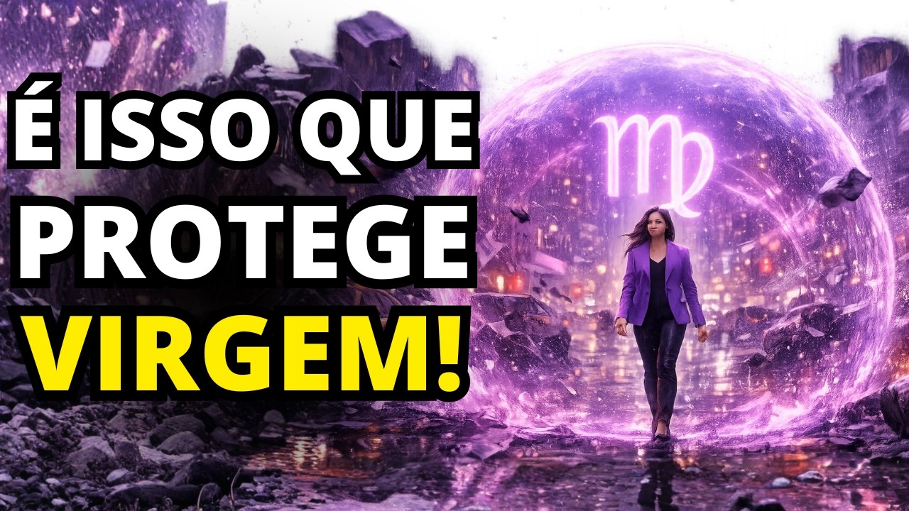 5 FORÇAS INVISÍVEIS que protegem as pessoas do signo de Virgem — Mas que nem sempre são percebidas!