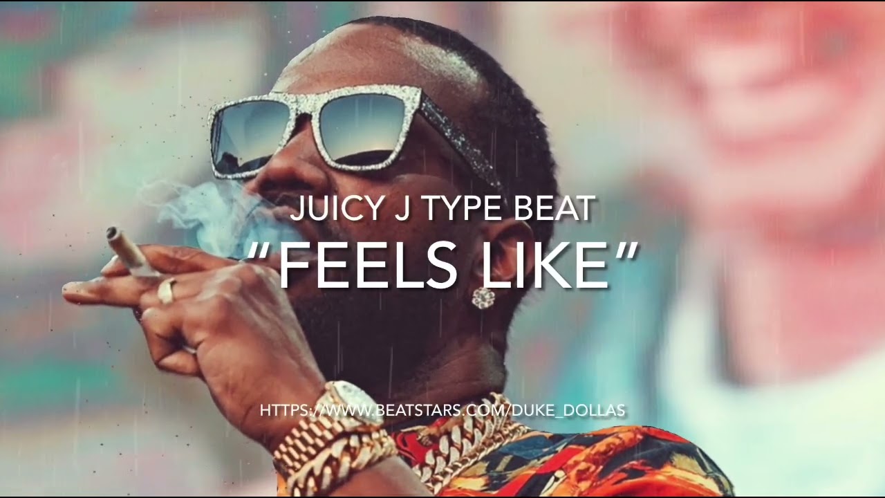 Juicy J Type Beat 2025 &ldquo;Feels Like&rdquo;
