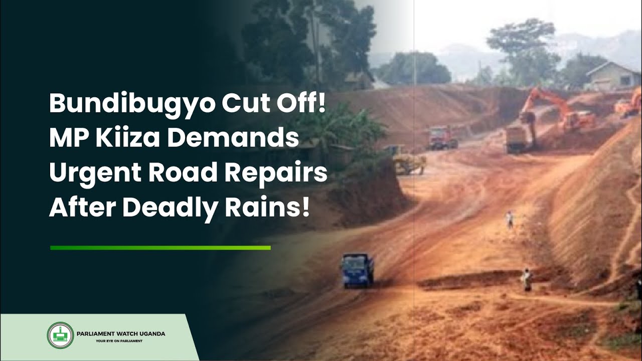 Bundibugyo Cut Off! MP Kiiza Demands Urgent Road Repairs After Deadly Rains!