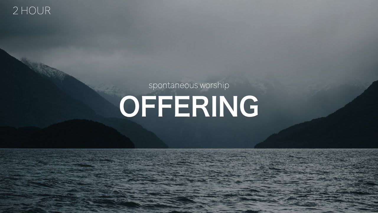[2시간] OFFERING - 깊은 기도로 인도하는 음악/Deep Pray Music/Relaxation Music/Meditation Music/offer my life