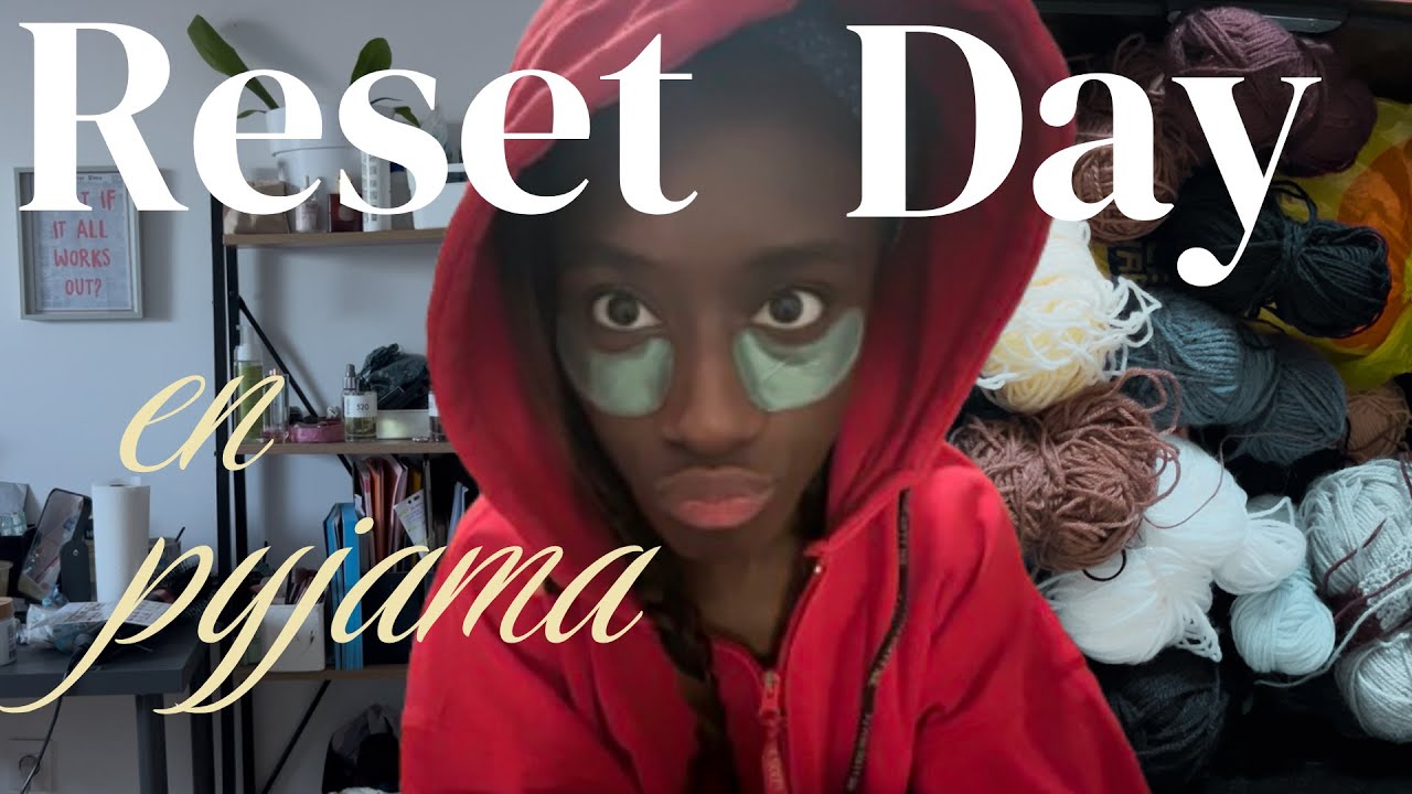 Reset day en pyjama -  on range ma chambre COMPLÈTEMENT !!!