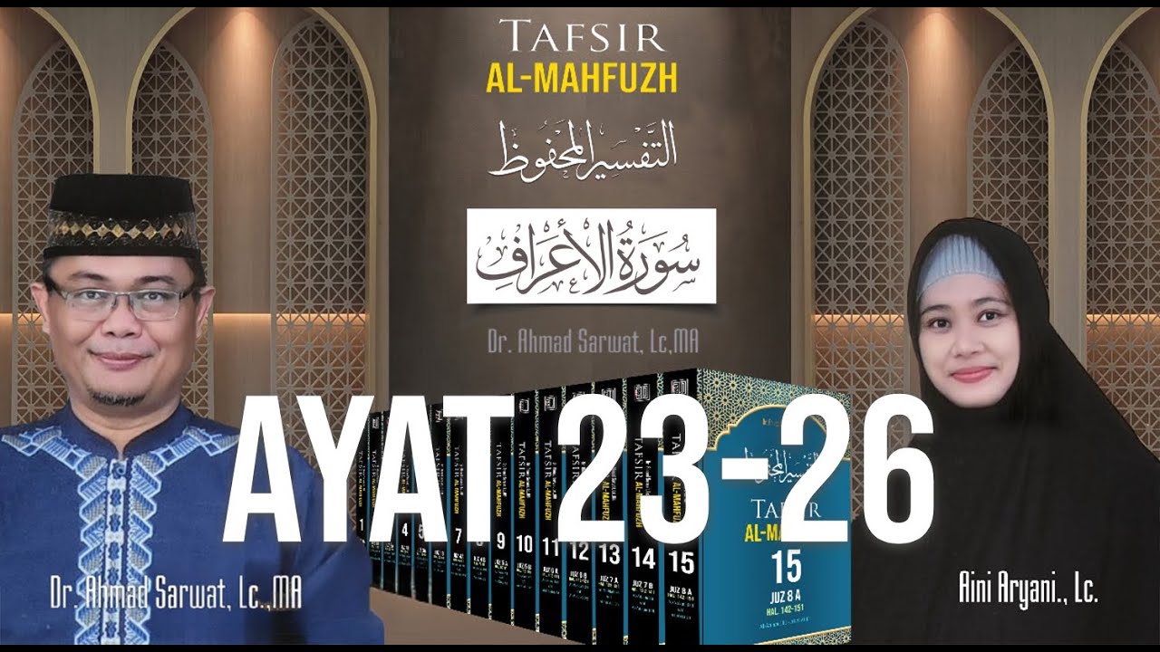 Tafsir Al-Mahfudz Surat Al-A'raf 23  - 26 | Ust. Dr. Ahmad Sarwat, Lc. MA