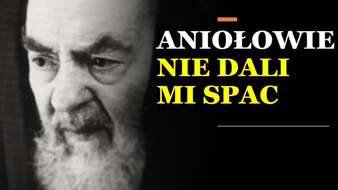 Aniołowie nie dali spać Ojcu Pio... Niezwykle świadectwa.