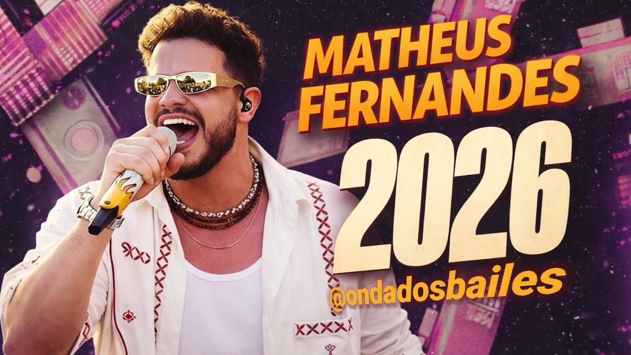 Matheus Fernandes 2026 🎶🎧 Atualização 2026 🎶🎧 Hits 2026
