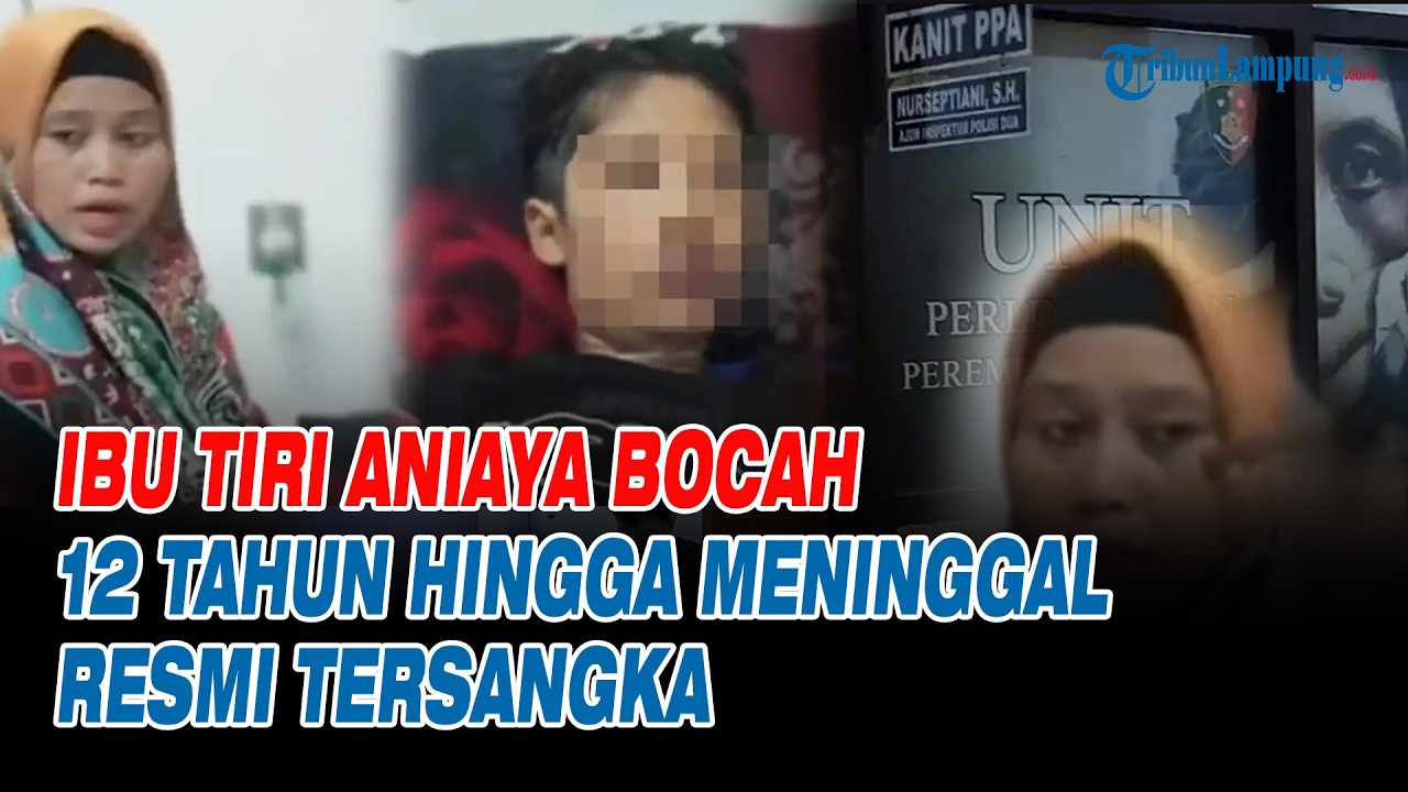 Ibu Tiri Aniaya Bocah 12 Tahun Hingga Meninggal Resmi Tersangka