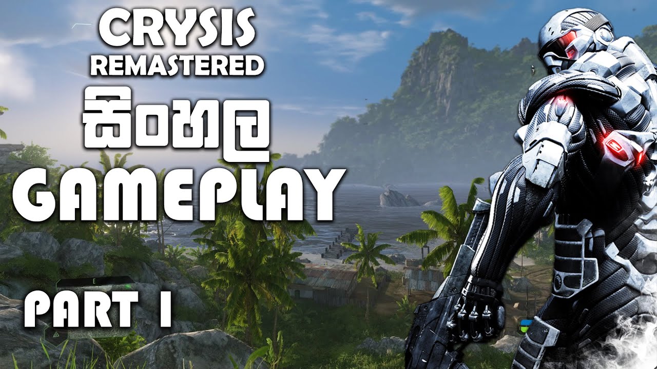 CRYSIS REMASTERED SINHALA GAMEPLAY PART 1 || A NEW JOURNEY HAS BEGUN