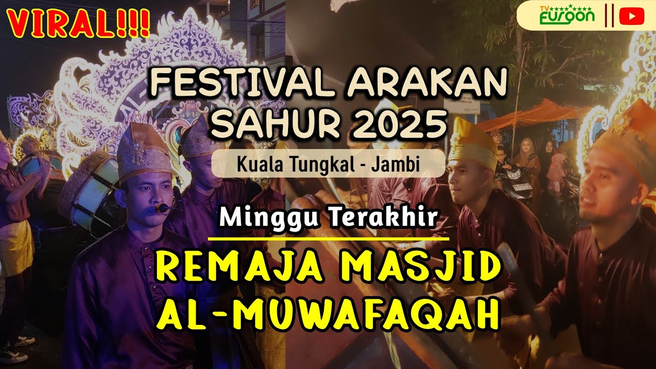 Festival Arakan Sahur 2025 || Remaja Masjid Al-Muwafaqah, Kuala Tungkal || Minggu Terakhir