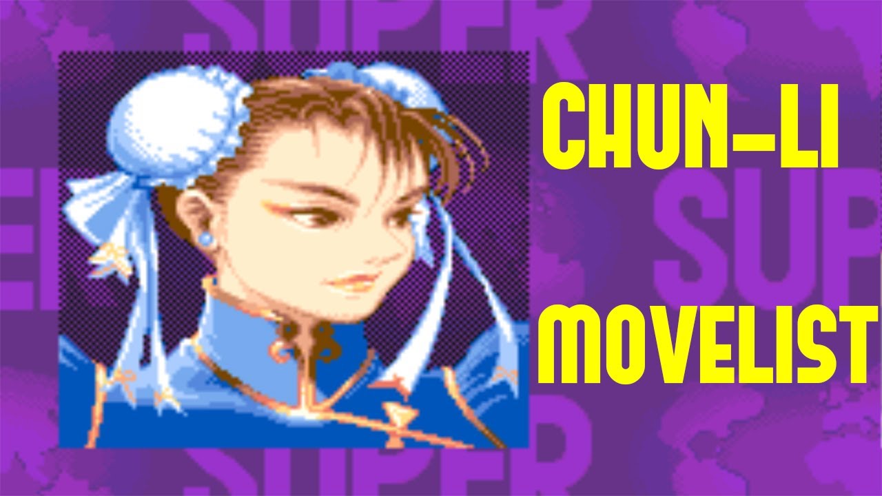 Super Street Fighter II: Turbo - Chun-Li Move List