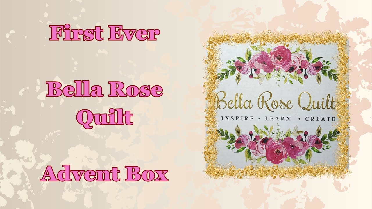 FABULOUS NEW BELLA ROSE QUILT ADVENT BOX UNBOXING!